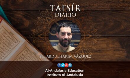 TAFSIR DIARIO – Yuz 18 | Sh. Abdulhakim Vázquez